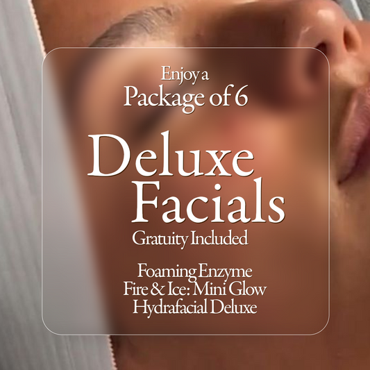Deluxe Facial - Package of 6 - Gratuity Included
